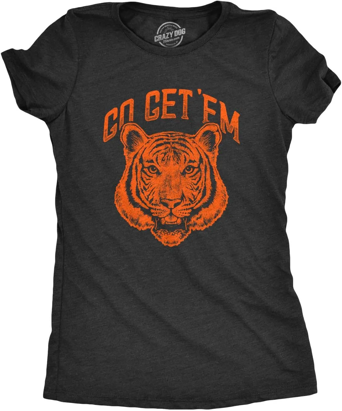 Womens Go Get Em Tiger T Shirt Funny Motivational Big Cat Tee